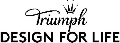 TRIUMPH DESIGN FOR LIFE