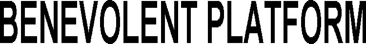BENEVOLENT PLATFORM