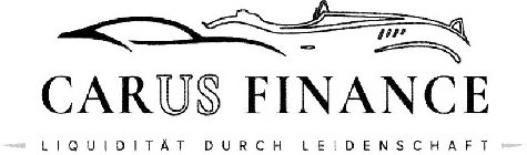 CARUS FINANCE LIQUIDITÄT DURCH LEIDENSCHAFT