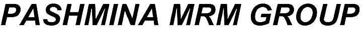PASHMINA MRM GROUP