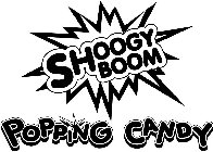 SHOOGY BOOM POPPING CANDY