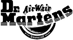 DR. MARTENS AIRWAIR WITH BOUNCING SOLES