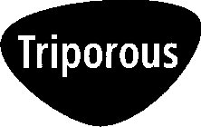 TRIPOROUS