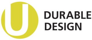 U DURABLE DESIGN