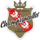 CHAMPIGNEULLES REINE DES BIÈRES BIÈRE DE TRADITION