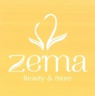 ZEMA BEAUTY & MORE