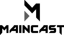 M MAINCAST