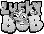 LUCKY BOB