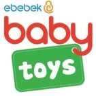 EBEBEK BABY TOYS