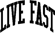 LIVE FAST