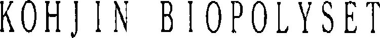 KOHJIN BIOPOLYSET