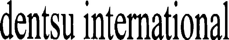 DENTSU INTERNATIONAL