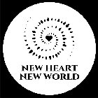 NEW HEART NEW WORLD