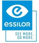 ESSILOR SEE MORE. DO MORE.