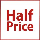 HALF PRICE