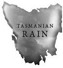 TASMANIAN RAIN