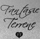 FANTASIE TERRENE FT