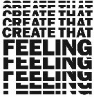 CREATE THAT FEELING