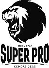 SINCE 1978 SUPER PRO COMBAT GEAR