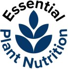 ESSENTIAL PLANT NUTRITION