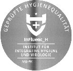 GEPRÜFTE HYGIENEQUALITÄT INFLUENC_H INSTITUT FÜR INTEGRATIVE HYGIENE UND VIROLOGIE TEST-NR