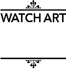 WATCH ART