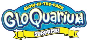 GLOW-IN-THE-DARK GLOQUARIUM SURPRISE!