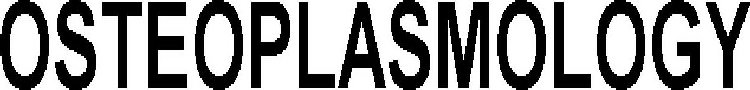 OSTEOPLASMOLOGY