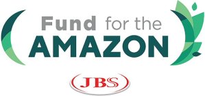 FUND FOR THE AMAZON JBS