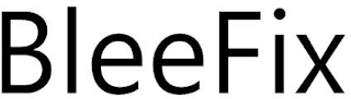 BLEEFIX