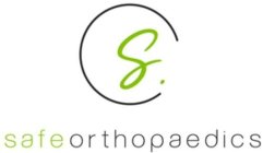 S. SAFEORTHOPAEDICS