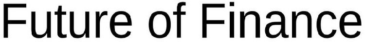FUTURE OF FINANCE