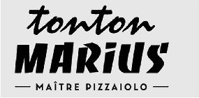 TONTON MARIUS - MAÎTRE PIZZAIOLO -