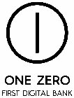 ONE ZERO FIRST DIGITAL BANK