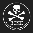 BONE BEGINNING OF NEVER ENDING