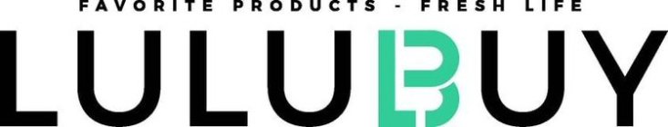 LULUBUY FAVORITE PRODUCTS - FRESH LIFE