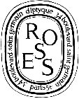 ROSES DIPTYQUE 34 BOULEVARD SAINT GERMAIN PARIS 5E 34 BOULEVARD SAINT GERMAIN