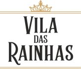 VILA DAS RAINHAS