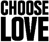 CHOOSE LOVE