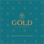 MAW GOLD CASHMERE MAKE AESTHETIC WAVES!