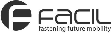 F FACIL FASTENING FUTURE MOBILITY