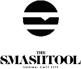 THE SMASHTOOL ORIGINAL SINCE 2009