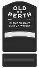 OLD PERTH 1908 FAIR CITY BLENDED MALT SCOTCH WHISKY