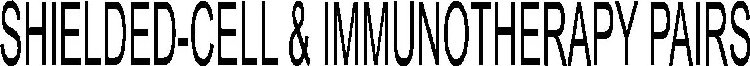 SHIELDED-CELL & IMMUNOTHERAPY PAIRS