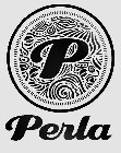 P PERLA