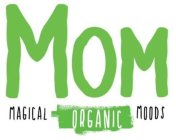 MOM MAGICAL ORGANIC MOODS