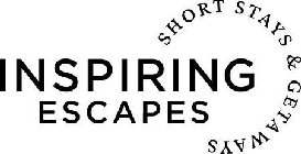 INSPIRING ESCAPES SHORT STAYS & GETAWAYS