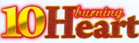 10 BURNING HEART