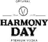 ORIGINAL SINCE 2022 HARMONY DAY PREMIUM VODKA