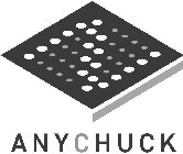 ANYCHUCK